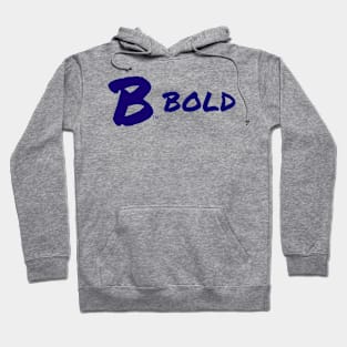 B Bold Hoodie